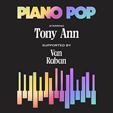 TONY ANN - Piano Pop 2026 mit Special Guests VAN & RABAN 21.04.2026 Tonhalle Düsseldorf