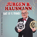 Jürgen B. Hausmann - 25 Jahre - Dat is e Ding! - Dernière