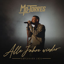 Mo-Torres - Alle Jahre wieder - UNPLUGGED 2026 08.12.2026 Stadthalle Mülheim