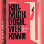 Kill mich doch, wer kann