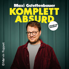 Maxi Gstettenbauer - KOMPLETT ABSURD 10.12.2026 Kulturfabrik Krefeld
