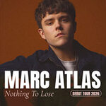 Marc Atlas - Nothing To Lose - Debut Tour 2026