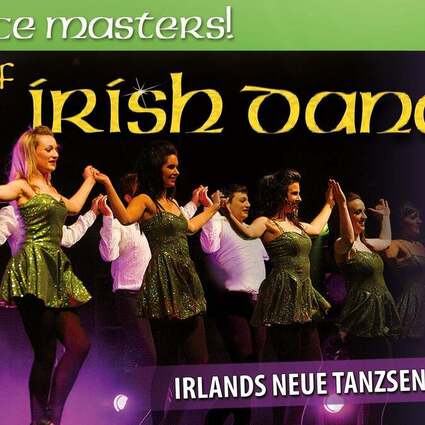 DANCE MASTERS! Best Of Irish Dance 07.02.2027 Festspielhaus am Wall